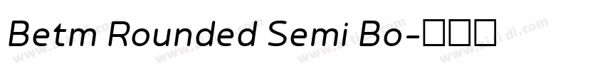 Betm Rounded Semi Bo字体转换 Betm Rounded Semi Bo字体转换